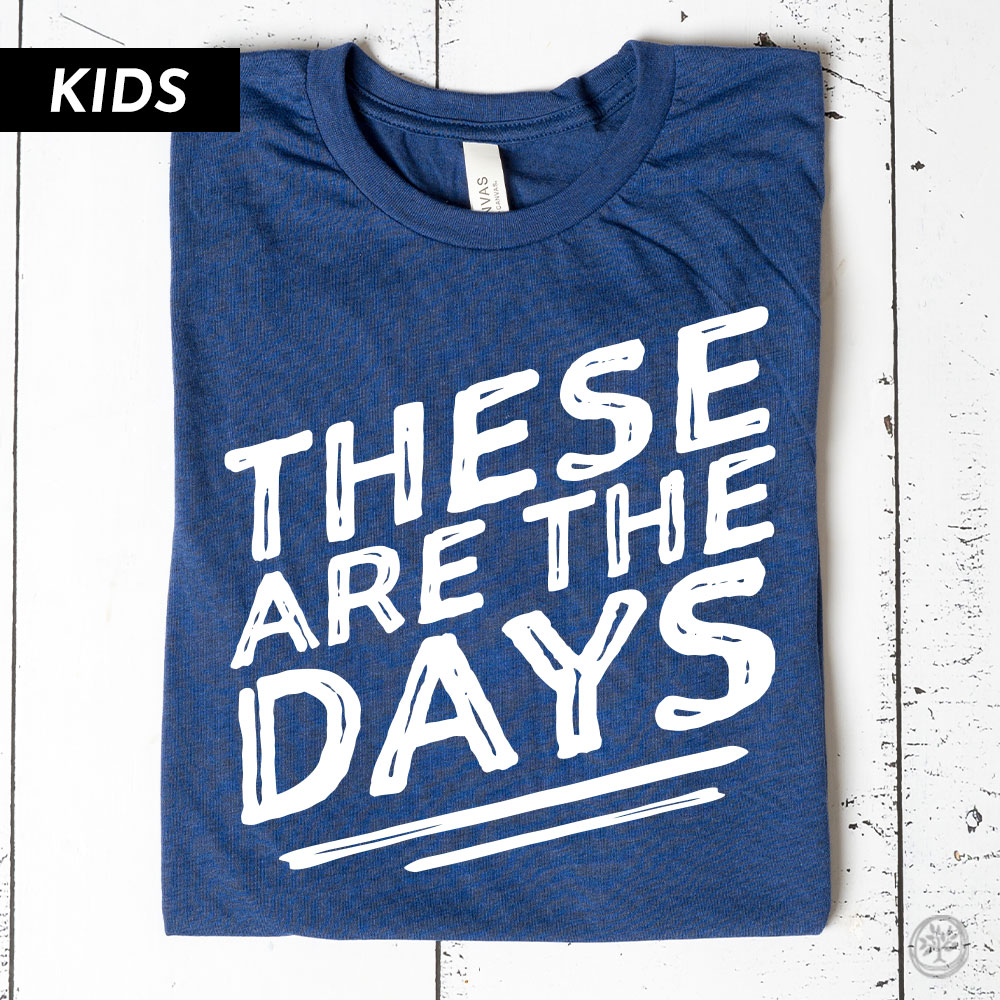 These Are The Days Apparel